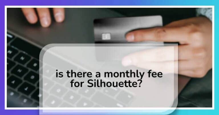 Is There A Members Monthly Fee For Silhouette Snip To It 