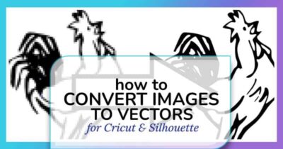 How to Convert Images to Vectors for Cricut and Silhouette
