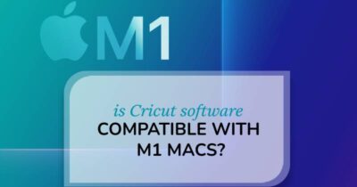 Is Cricut software compatible with M1 Macs?
