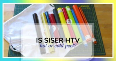 Is Siser HTV Hot or Cold Peel?