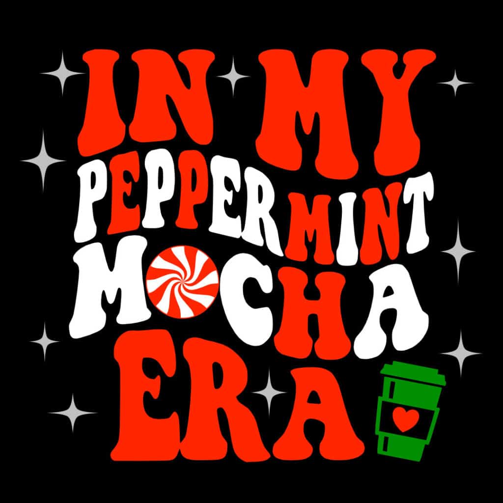 christmas wavy stacked text t-shirt svg, in my peppermint mocha era, with red and white text, with coffee cup and peppermint candy images
